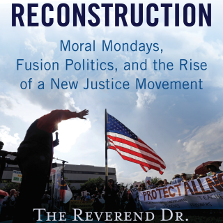 book cover: "The Third Reconstruction" by the Rev. Dr. William J. Barber II with Jonathan Wilson-Hartgrove 