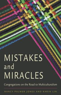 Book cover "Mistakes and Miracles: Congregations on the Road to Multiculturalism" by Nancy Palmer Jones and Karin Lin