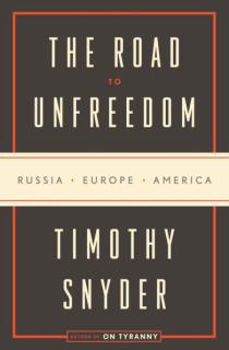 Book cover "The Road to Unfreedom" by Timothy Snyder