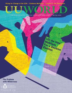 Cover of Spring 2020 UU World Magazine. On the cover is an illustration of multicolored hands placing ballots in a ballot box. Feature article title: ‘UU the Vote’ Mobilizes For a Decisive Election